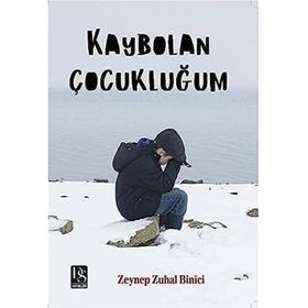 Kaybolan Çocukluğum Zeynep Zuhal Binici