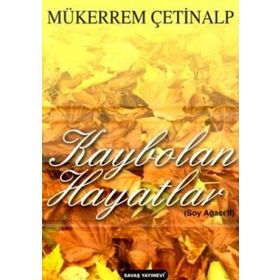 KAYBOLAN HAYATLAR SOY AĞACI 2 - MÜKERREM ÇETINALP
