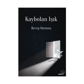 Kaybolan Işık - Recep Durmuş