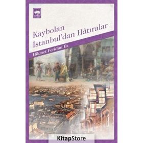 KAYBOLAN İSTANBUL'DAN HATIRALAR - HIKMET FERIDUN ES