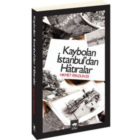 KAYBOLAN İSTANBUL'DAN HATIRALAR - HIKMET FERIDUN ES