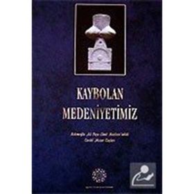 KAYBOLAN MEDENIYETIMIZ HEKİMOĞLU ALI PAŞA CAMII HAZIRESI´NDEKI TARIHI MEZAR TAŞLARI - HÜSEYİN KUTLU