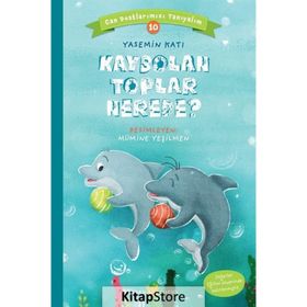 Kaybolan Toplar Nerede? - Can Dostlarımızı Tanıyalım 10 - Beyan Yayınları