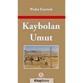 KAYBOLAN UMUT - WEDAT KAYMAK