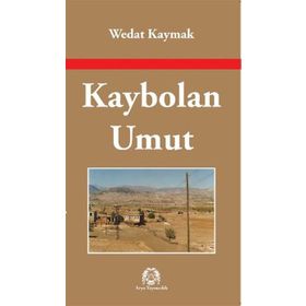KAYBOLAN UMUT - WEDAT KAYMAK