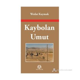 KAYBOLAN UMUT - WEDAT KAYMAK