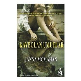 KAYBOLAN UMUTLAR - JANNA MCMAHAN
