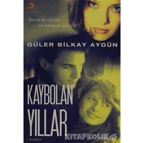 KAYBOLAN YILLAR - GÜLER BILKAY AYGÜN