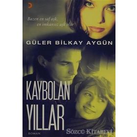 KAYBOLAN YILLAR - GÜLER BILKAY AYGÜN