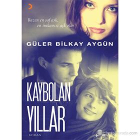 KAYBOLAN YILLAR - GÜLER BILKAY AYGÜN
