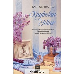 Kaybolan Yıllar - Kathryn Hughes