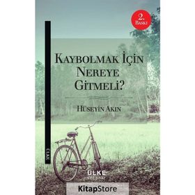 Kaybolmak İçin Nereye Gitmeli? - r huseyin akin