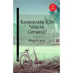 Kaybolmak İçin Nereye Gitmeli? - r huseyin akin