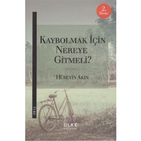 Kaybolmak İçin Nereye Gitmeli? - r huseyin akin