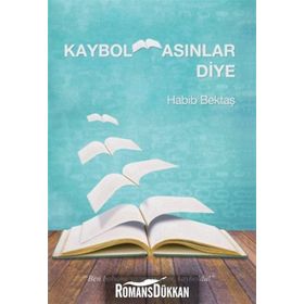 Kaybolmasınlar Diye - Habib Bektaş
