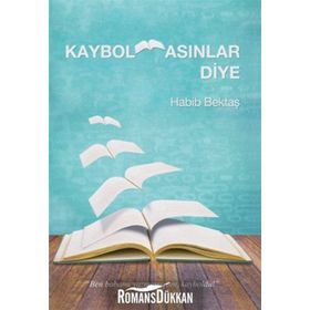Kaybolmasınlar Diye - Habib Bektaş