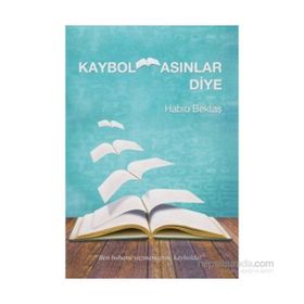 Kaybolmasınlar Diye - Habib Bektaş