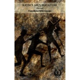 Kaybolmuş Hayatlar - Fatin Murat Seberbeyoğlu