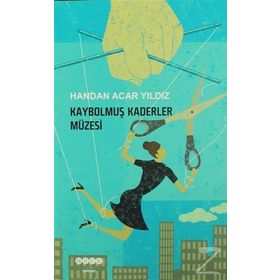 Kaybolmuş Kaderler Müzesi - Handan Acar Yıldız