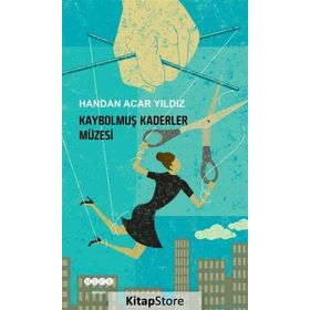 Kaybolmuş Kaderler Müzesi - Handan Acar Yıldız