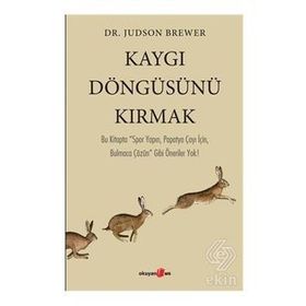 Kaygı Döngüsünü Kırmak - Judson Brower