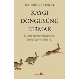 Kaygı Döngüsünü Kırmak - Judson Brower