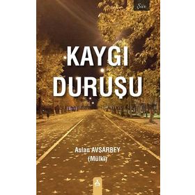 Kaygı Duruşu - Aslan Avşarbey