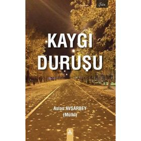 Kaygı Duruşu - Aslan Avşarbey