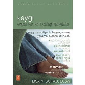 Kaygı Ergenler İçin Çalışma Kitabı - Kolektif