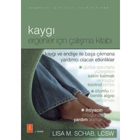 Kaygı Ergenler İçin Çalışma Kitabı - Kolektif