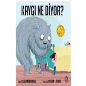 Kaygı Ne Diyor - Allison Edwards