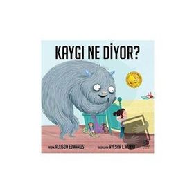 Kaygı Ne Diyor - Allison Edwards
