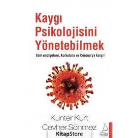 Kaygı Psikolojisini Yönetebilmek-Kunter Kurt Cevher Sönmez
