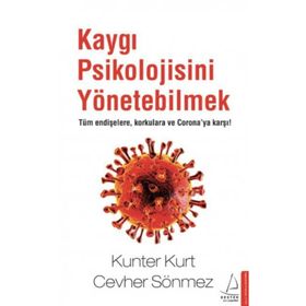 Kaygı Psikolojisini Yönetebilmek-Kunter Kurt Cevher Sönmez