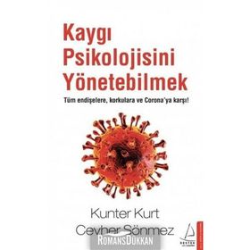 Kaygı Psikolojisini Yönetebilmek-Kunter Kurt Cevher Sönmez