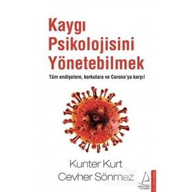 Kaygı Psikolojisini Yönetebilmek-Kunter Kurt Cevher Sönmez