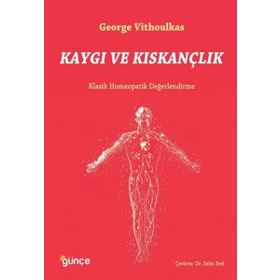 Kaygı ve Kıskançlık - George Vithoulkas