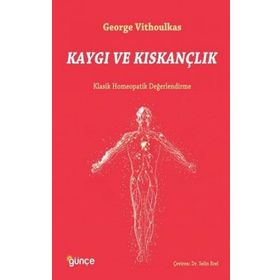 Kaygı ve Kıskançlık - George Vithoulkas