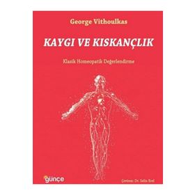 Kaygı ve Kıskançlık - George Vithoulkas
