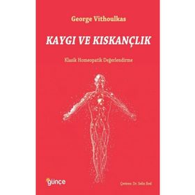Kaygı ve Kıskançlık - George Vithoulkas