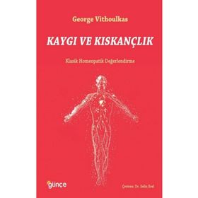 Kaygı ve Kıskançlık - George Vithoulkas