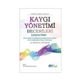 Kaygı Yönetimi Becerileri Çalışma Kitabı - Stefan G. Hofmann