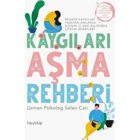 Kaygıları Aşma Rehberi - Selen Can