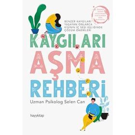 Kaygıları Aşma Rehberi - Selen Can