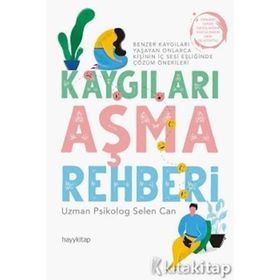 Kaygıları Aşma Rehberi - Selen Can