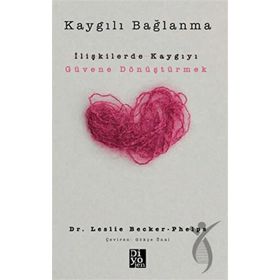 Kaygılı Bağlanma Leslie Becker Phelps Diyojen Yayıncılık