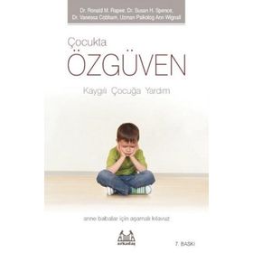 KAYGILI ÇOCUĞA YARDIM - RONALD M. RAPEE, SUSAN H. SPENCE, VANESSA COBHAM, ANN WIGN