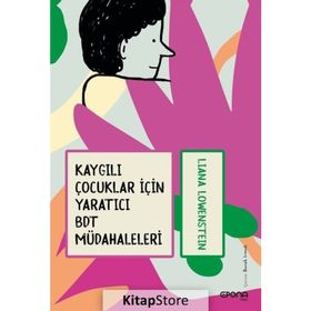 Kaygılı Çocuklar İçin Yaratıcı Bdt Müdahaleleri - Liana Löwenstein