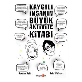 Kaygılı İnsanın Büyük Aktivite Kitabı - Jordan Reid Erin Williams
