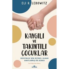 Kaygılı ve Takıntılı Çocuklar - Eli R. Lebowitz